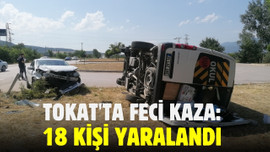 Tokat'ta feci kaza: 18 kişi yaralandı