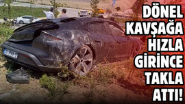 Dönel kavşağa hızlı giren otomobil takla attı