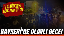 Kayseri'de olaylı gece!