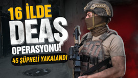 16 ilde DEAŞ operasyonu!