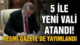 Erdoğan imzaladı! 5 ile yeni vali atandı