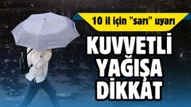 Kuvvetli yağışa dikkat