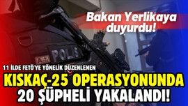 FETÖ'ye yönelik "Kıskaç-25" operasyonları