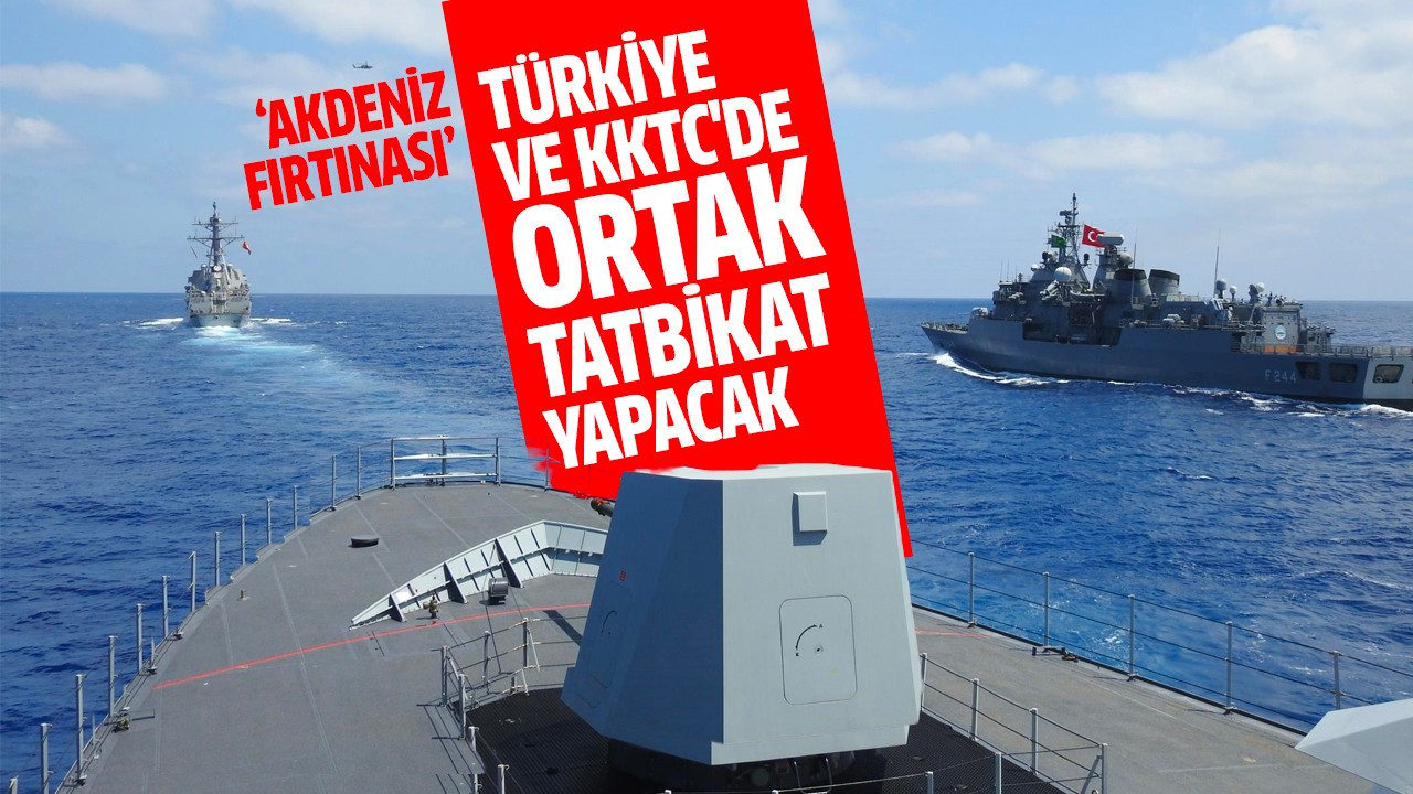 Türkiye ve KKTC'de ortak tatbikat yapacak