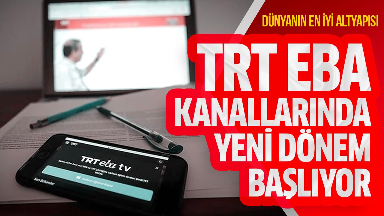 TRT EBA kanallarında yeni dönem başlıyor