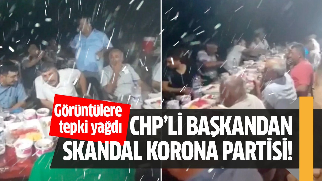 CHP’li başkandan skandal korona partisi!
