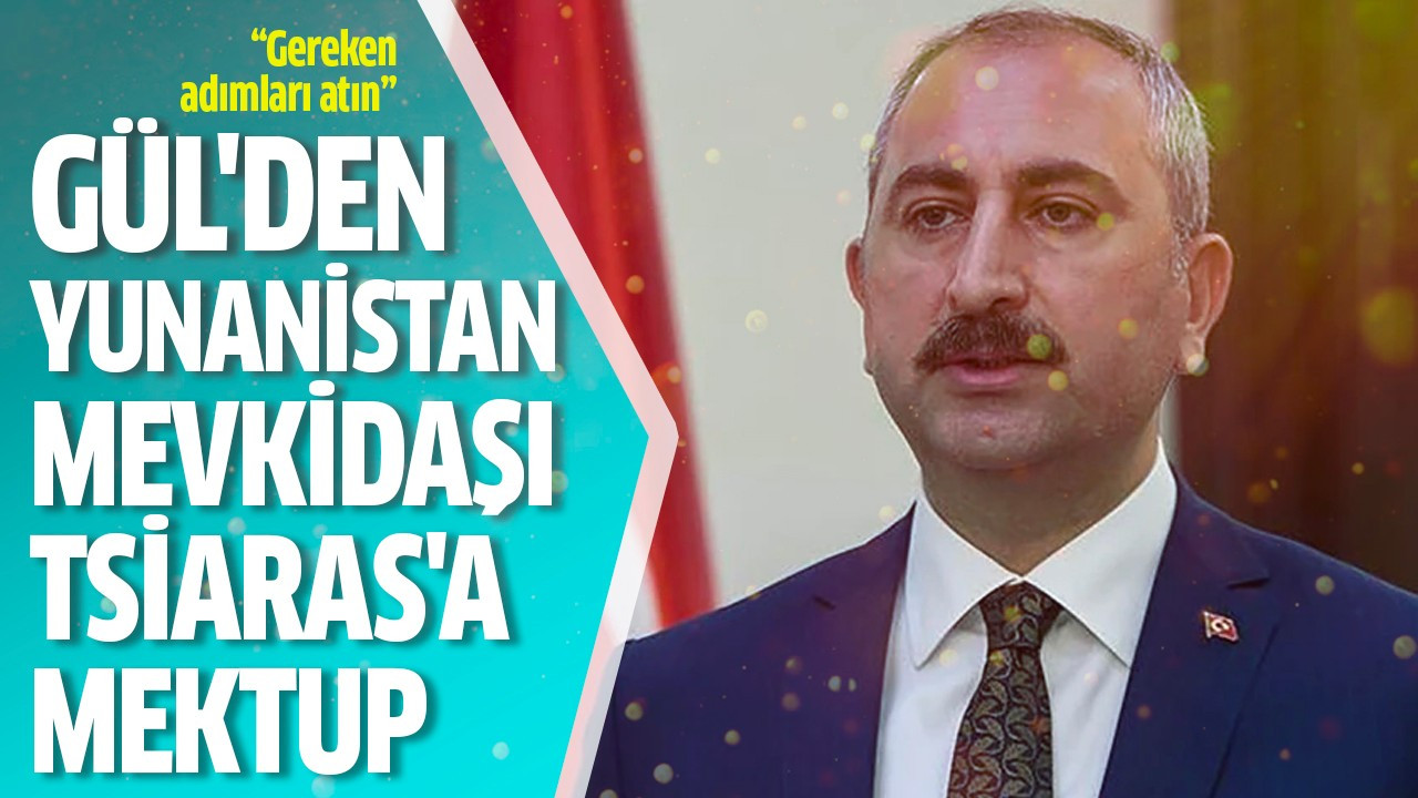 Gül'den Yunanistan mevkidaşı Tsiaras'a mektup