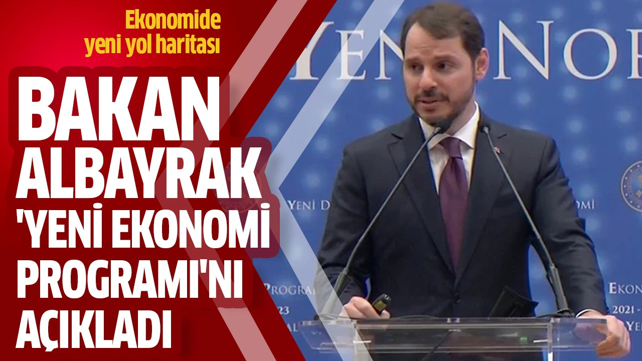 Bakan Albayrak 'Yeni Ekonomi Programı'nı açıkladı