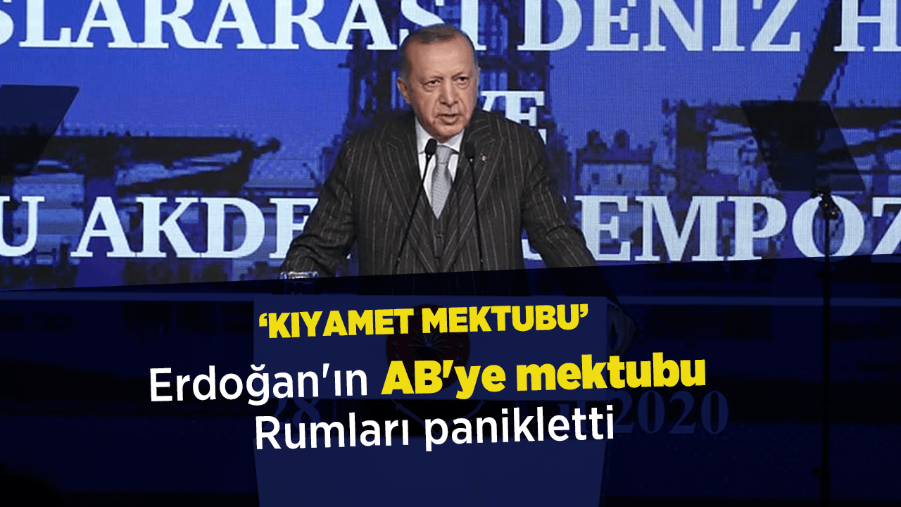 Erdoğan'ın AB'ye mektubu Rumları panikletti