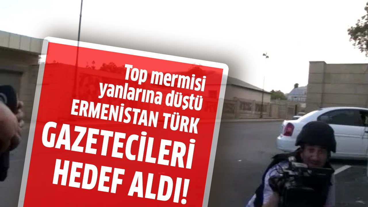 Ermenistan Türk gazetecileri hedef aldı!