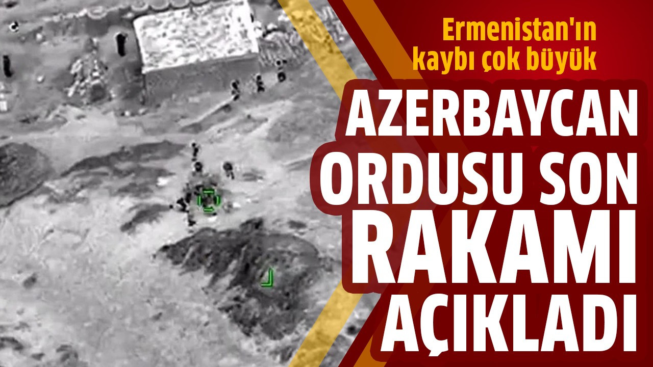 Azerbaycan ordusu son rakamı açıkladı