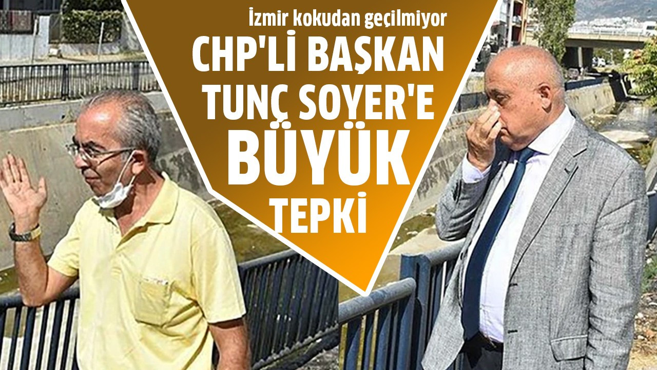 CHP'li başkan Tunç Soyer'e büyük tepki