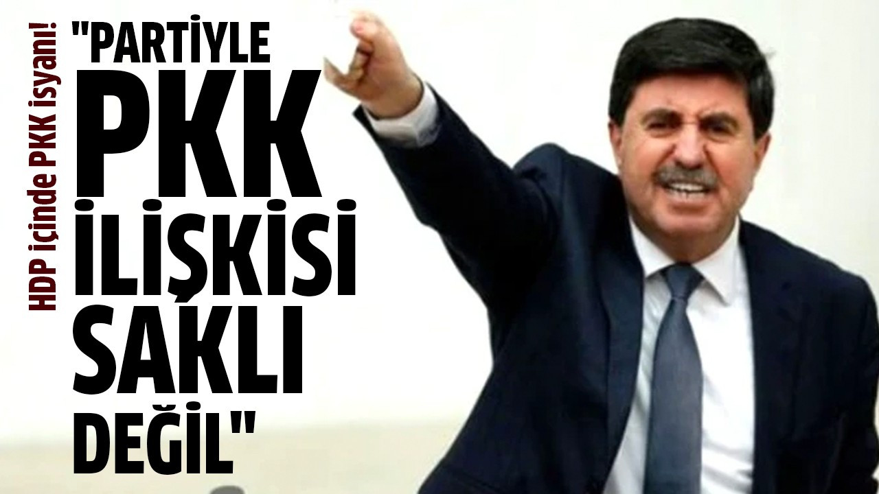 "Partiyle PKK ilişkisi saklı değil"