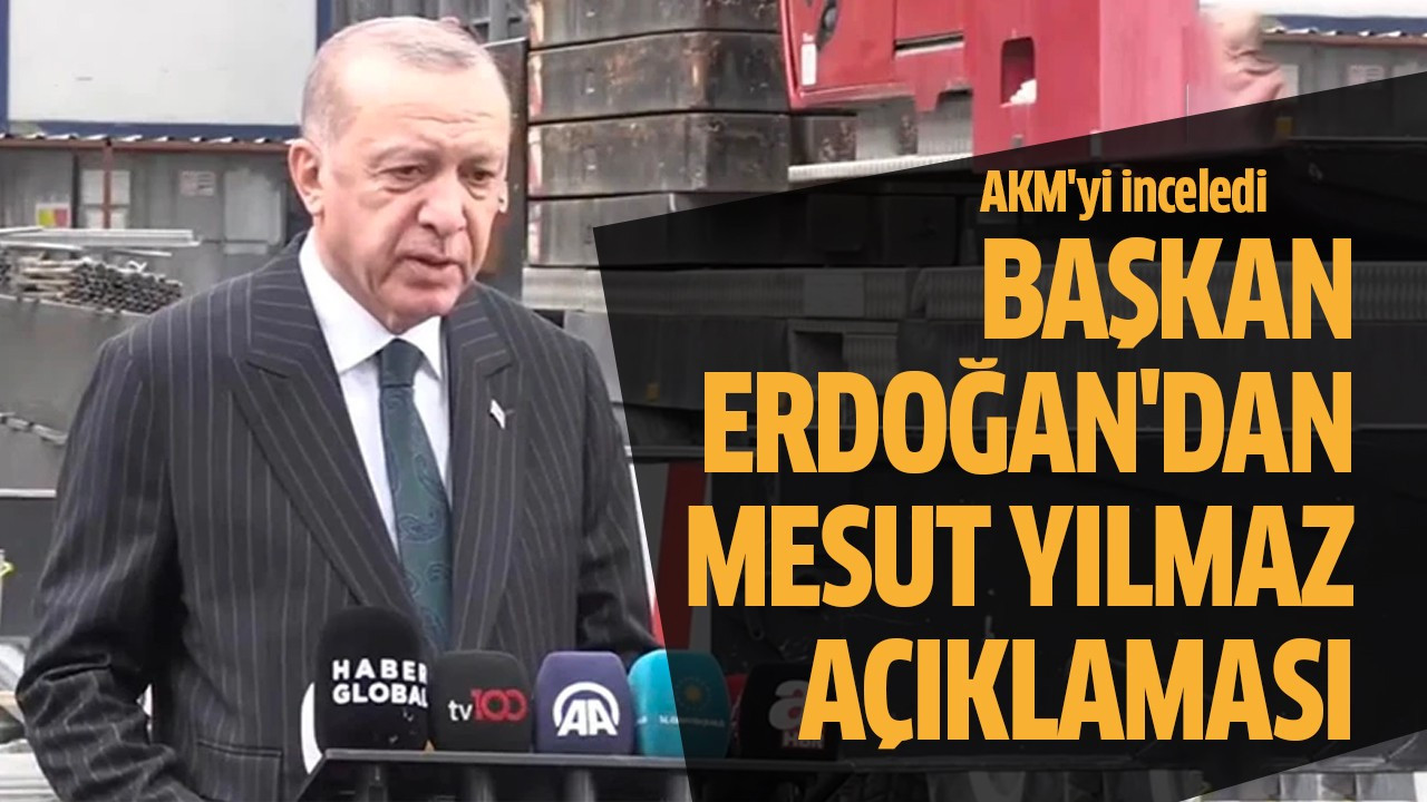 Başkan Erdoğan'dan Mesut Yılmaz açıklaması