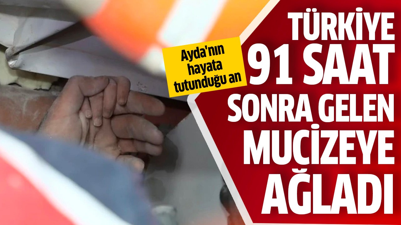 Türkiye 91 saat sonra gelen mucizeye ağladı
