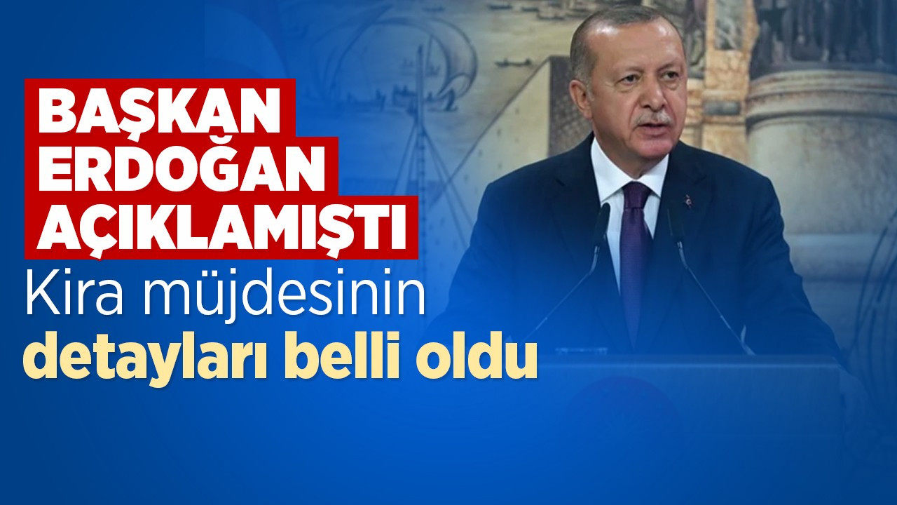 Kira müjdesinin detayları belli oldu