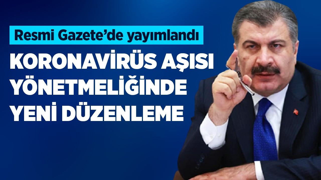 Koronavirüs aşısı yönetmeliğinde yeni düzenleme