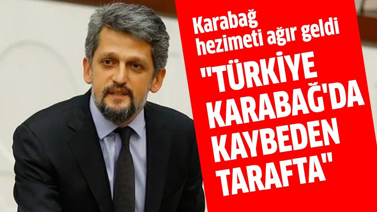 "Türkiye Karabağ'da kaybeden tarafta"