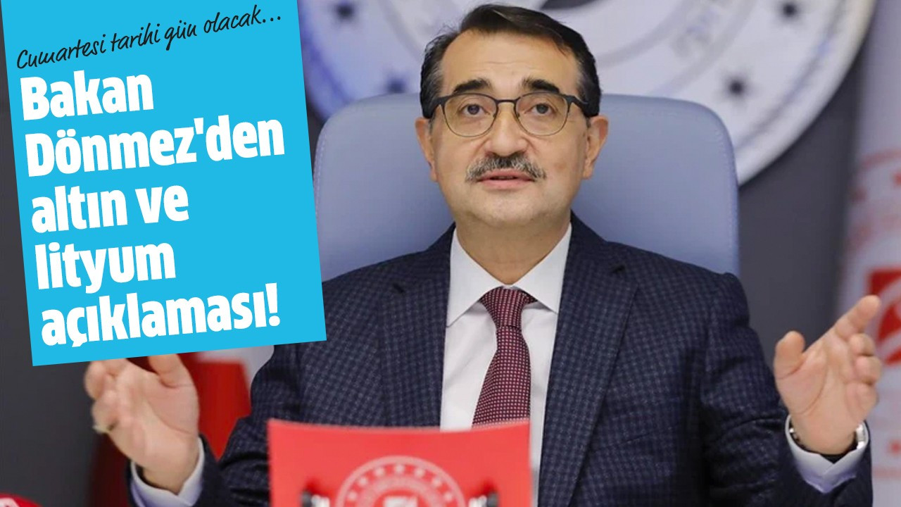 Bakan Dönmez'den altın ve lityum açıklaması!