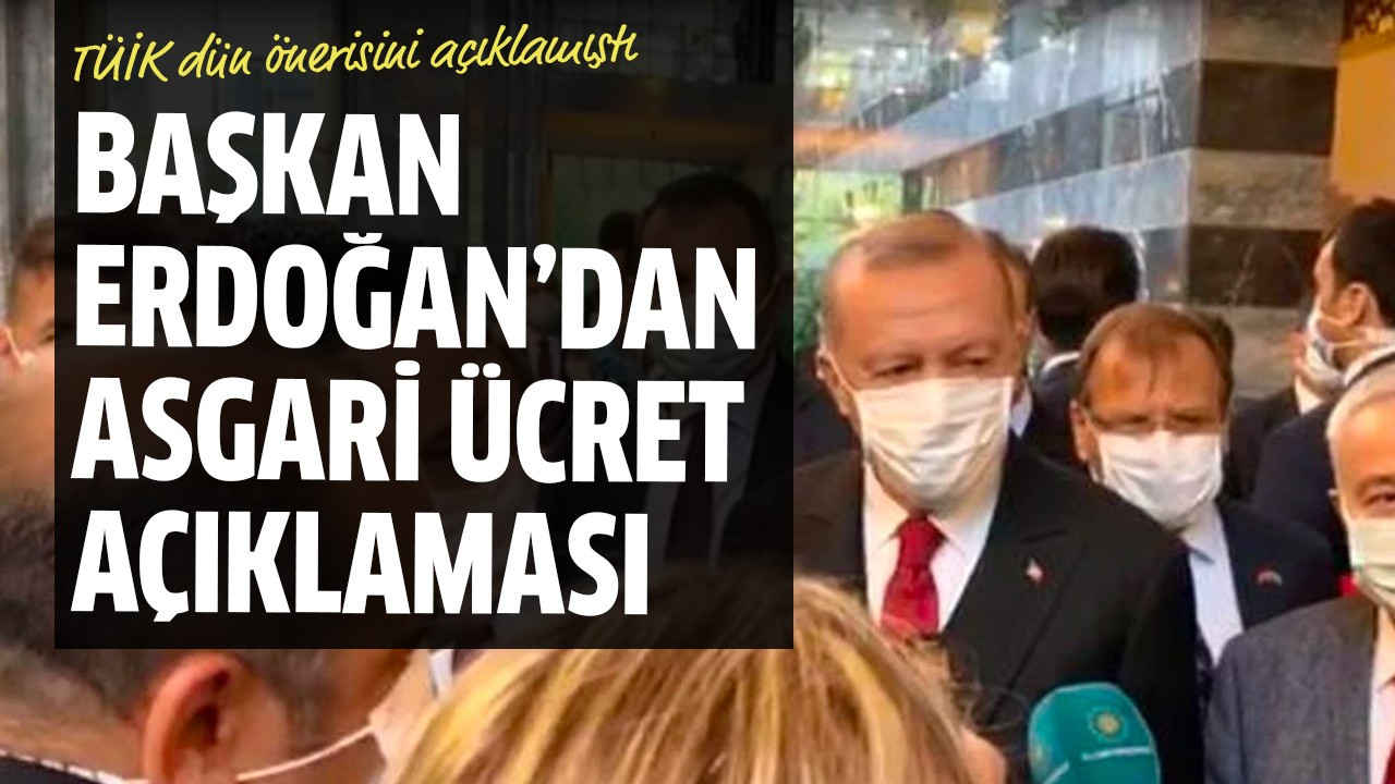 Başkan Erdoğan’dan asgari ücret açıklaması