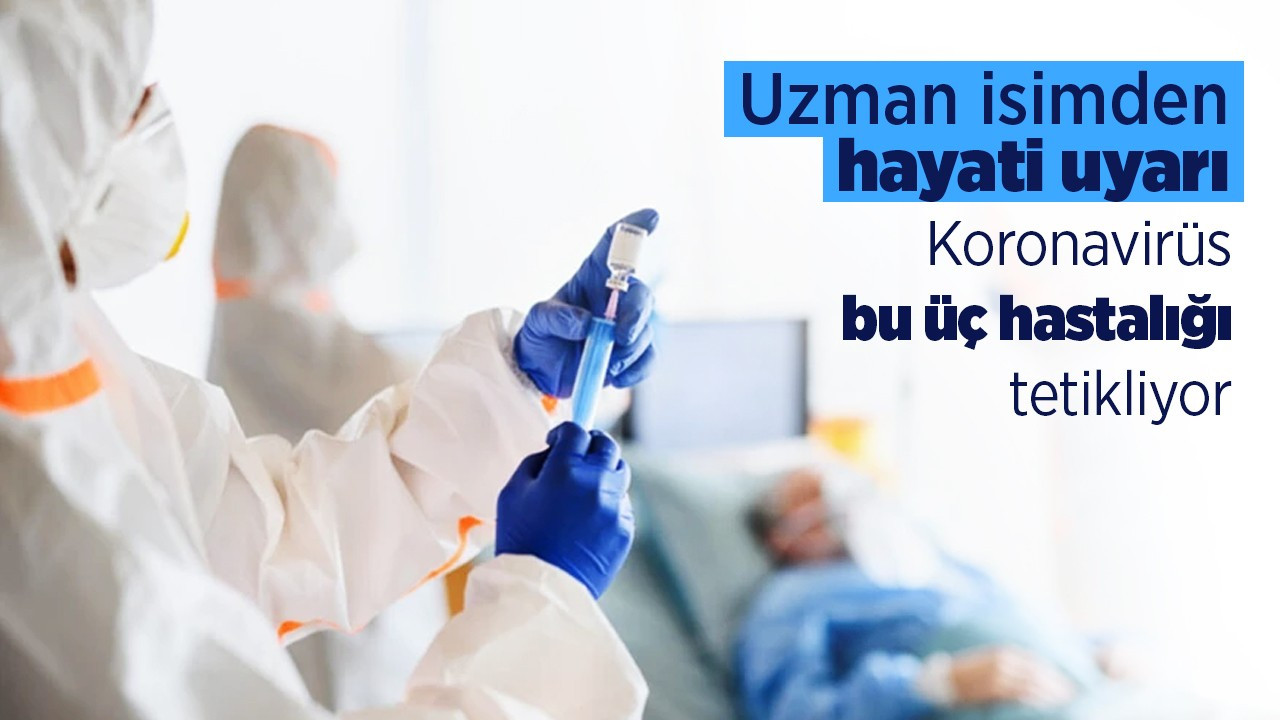 Koronavirüs bu üç hastalığı tetikliyor