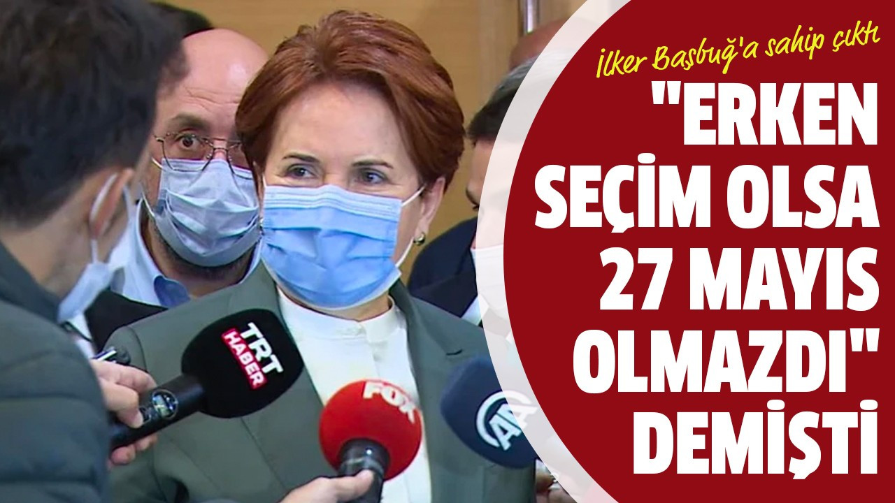 "Erken seçim olsa 27 Mayıs olmazdı" demişti