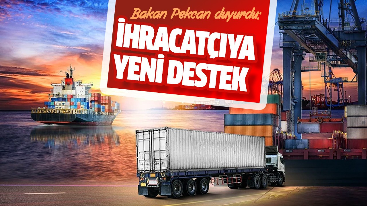 İhracatçıya yeni destek