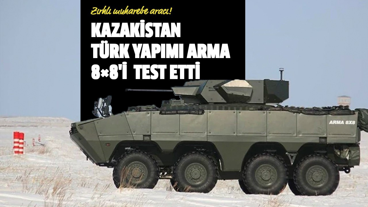 Kazakistan Türk yapımı Arma 8×8'i  test etti