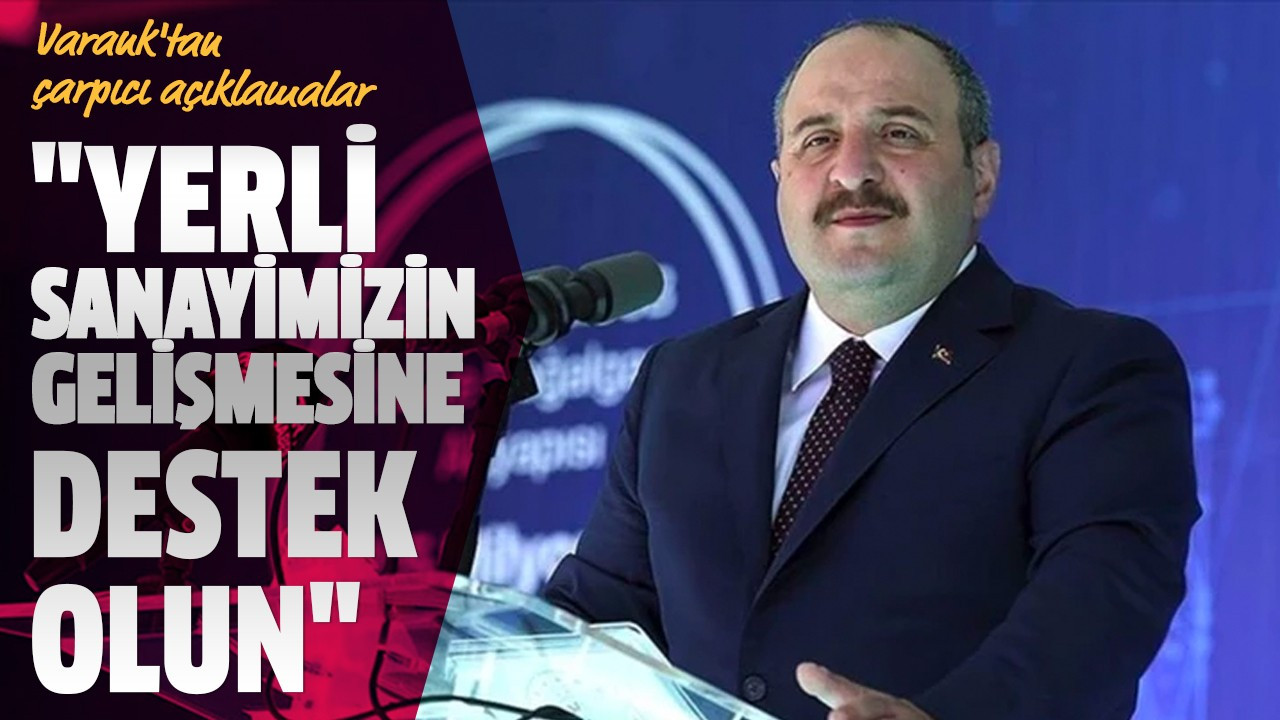 "Yerli sanayimizin gelişmesine destek olun"