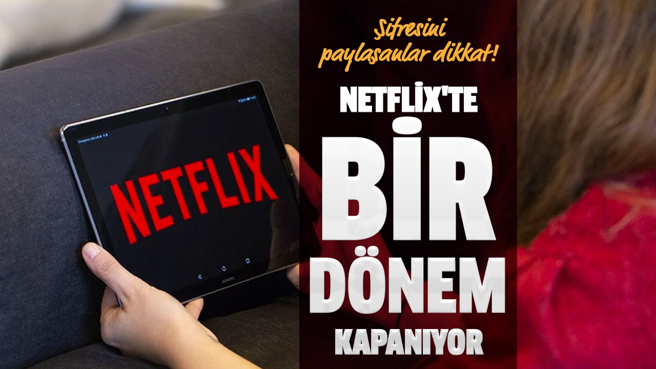 Netflix'te bir dönem kapanıyor