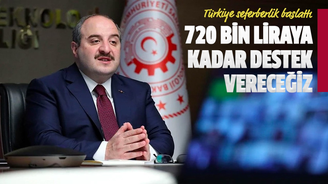 720 bin liraya kadar destek vereceğiz