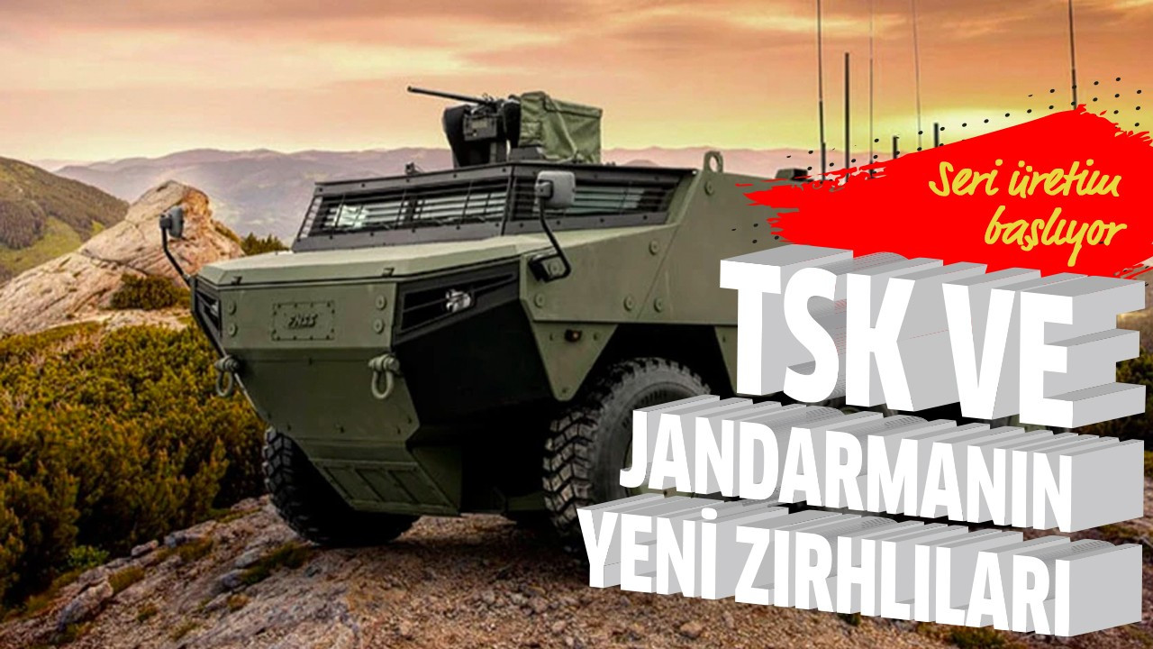 TSK ve jandarmanın yeni zırhlıları