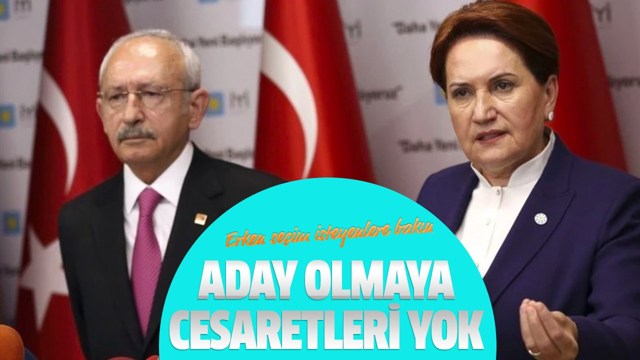 Aday olmaya cesaretleri yok