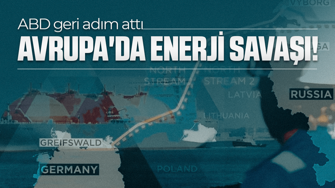 Avrupa'da enerji savaşı!