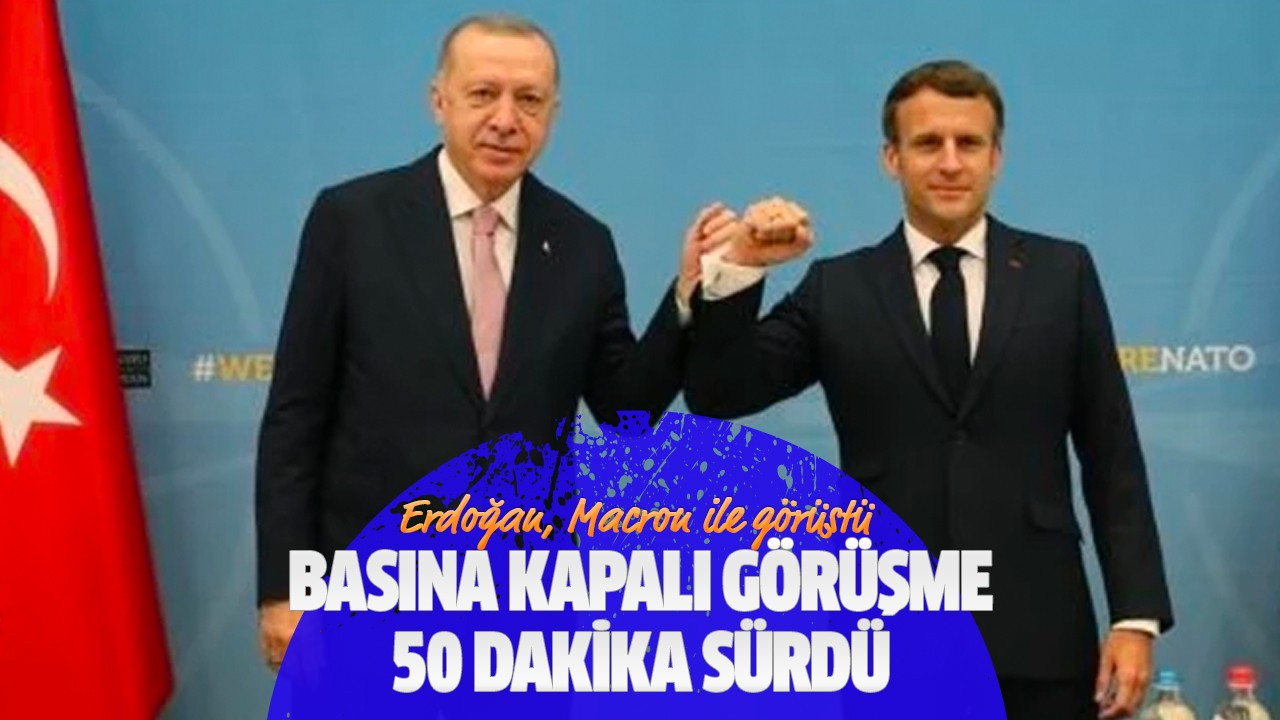 Basına kapalı görüşme 50 dakika sürdü