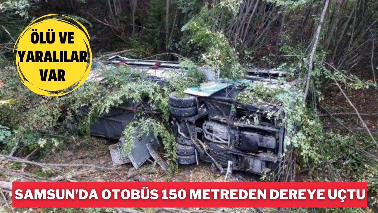 Samsun'da otobüs 150 metreden dereye yuvarlandı