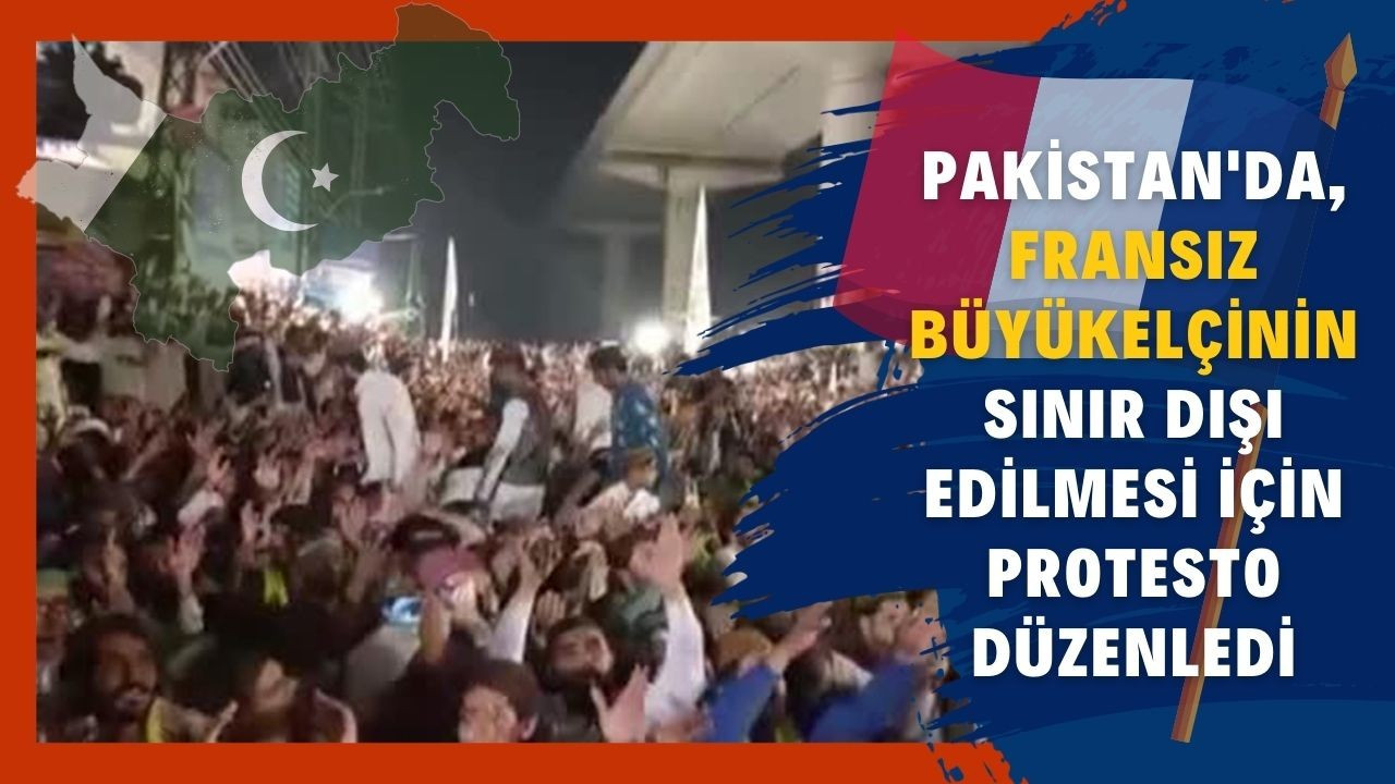 Pakistan'da Fransız büyükelçiye protesto