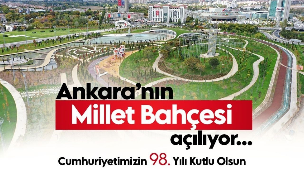 Ankara’nın Millet Bahçesi 28 Ekim’de açılıyor.