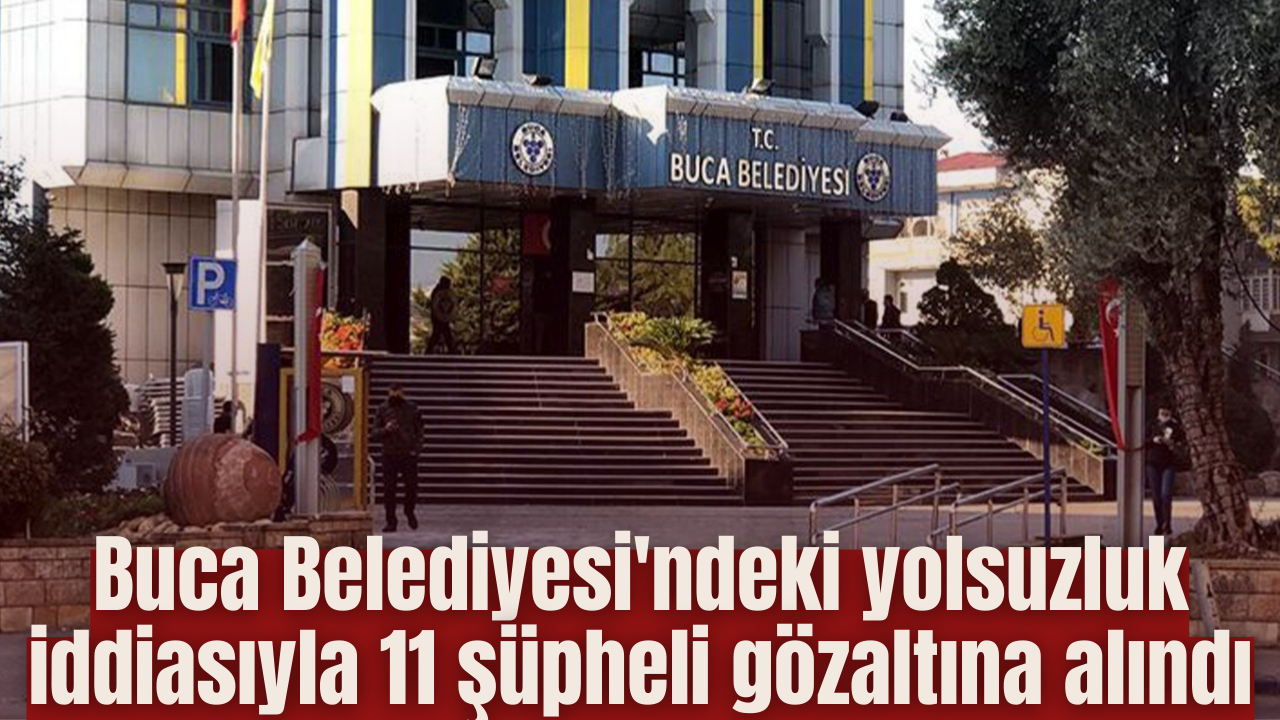 Buca Belediyesi'ndeki yolsuzluk iddiası