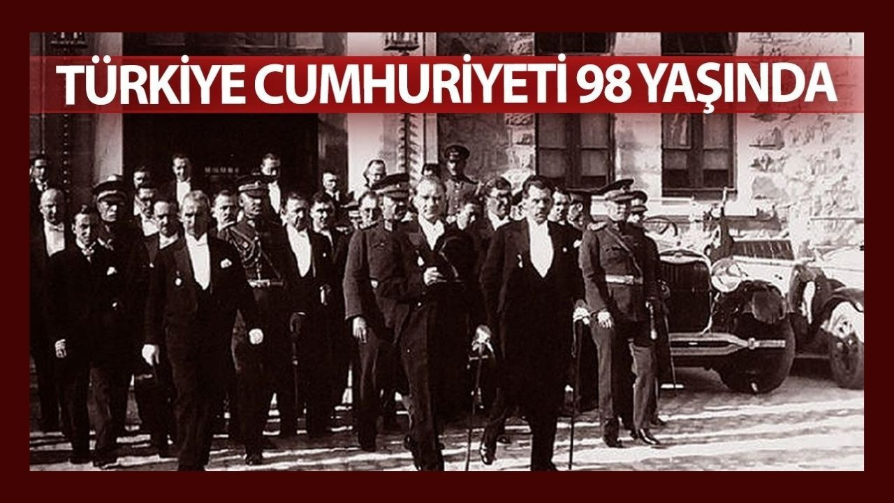 Türkiye Cumhuriyeti 98 yaşında