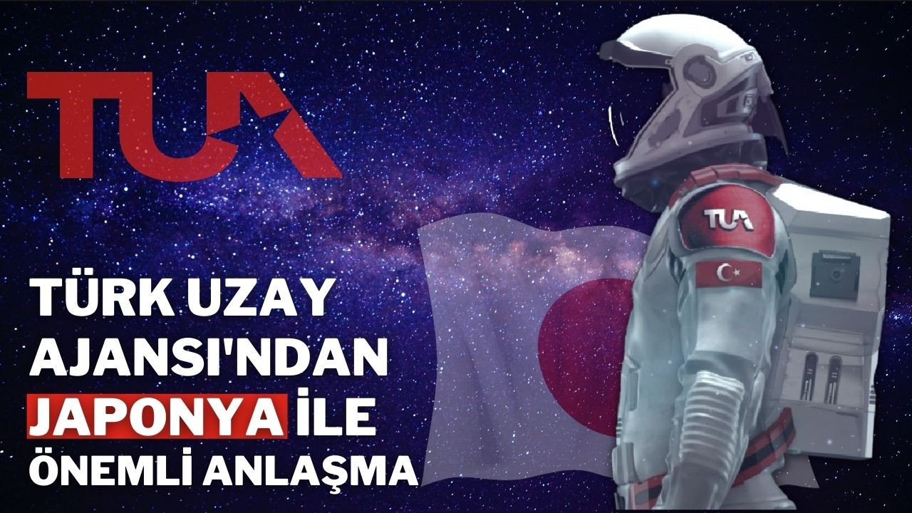Türkiye Uzay Ajansı(TUA)'dan Japonya ile işbirliği