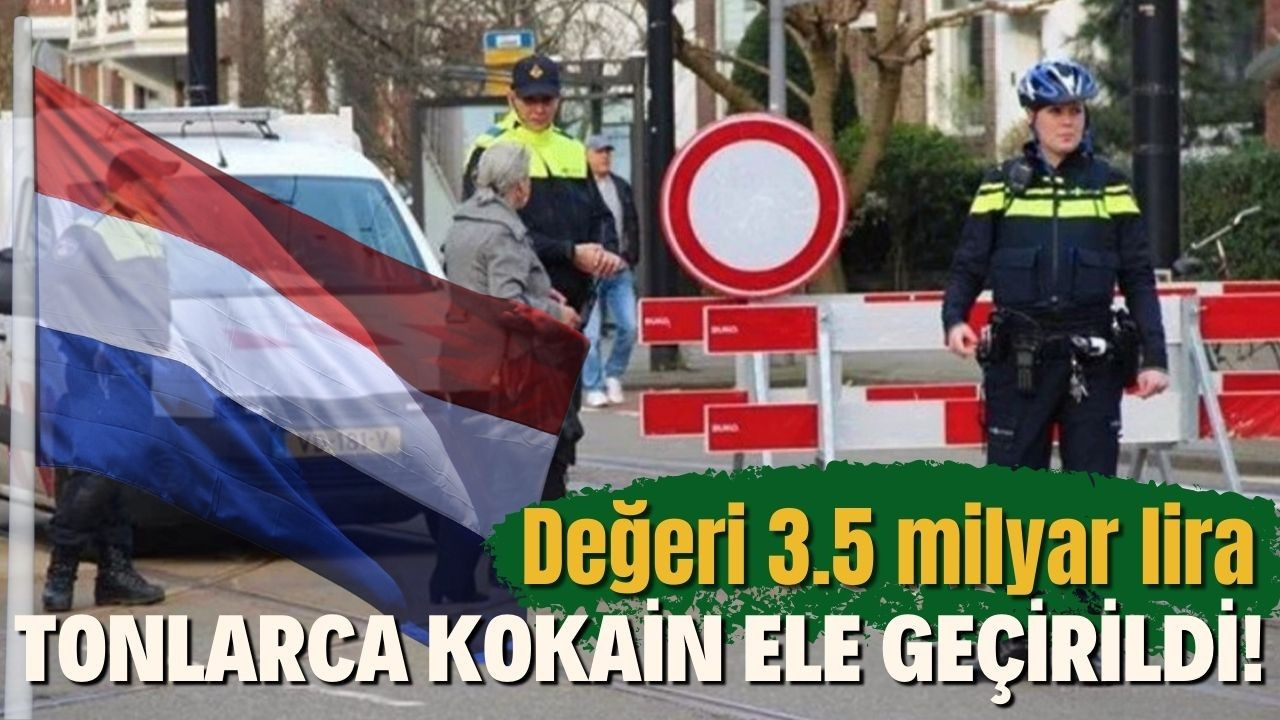 Hollanda'da 4 tondan fazla kokain ele geçirildi