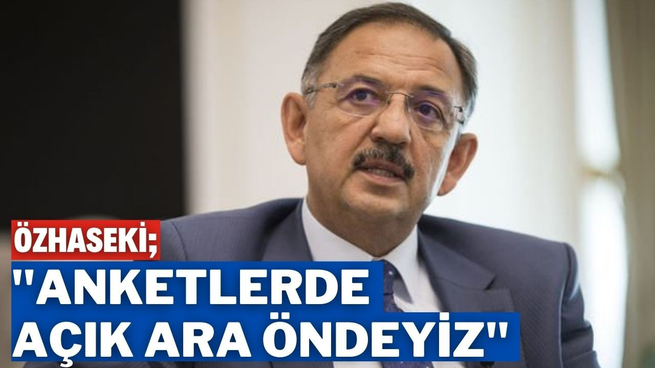 Özhaseki: "Anketlerde, AK Parti açık ara önde"
