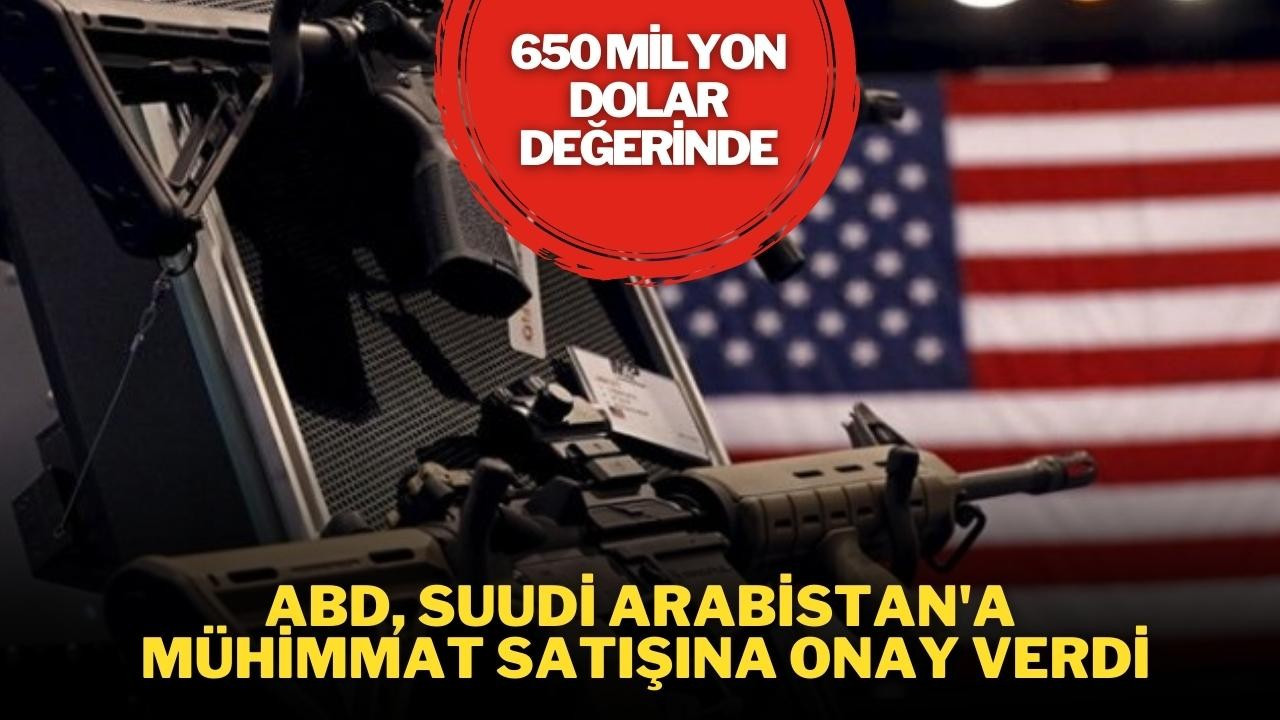 ABD, Arabistan'a mühimmat satışına onay verdi