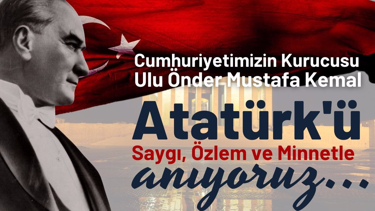 Atatürk'ün ebediyete intikalinin 84'üncü yılı