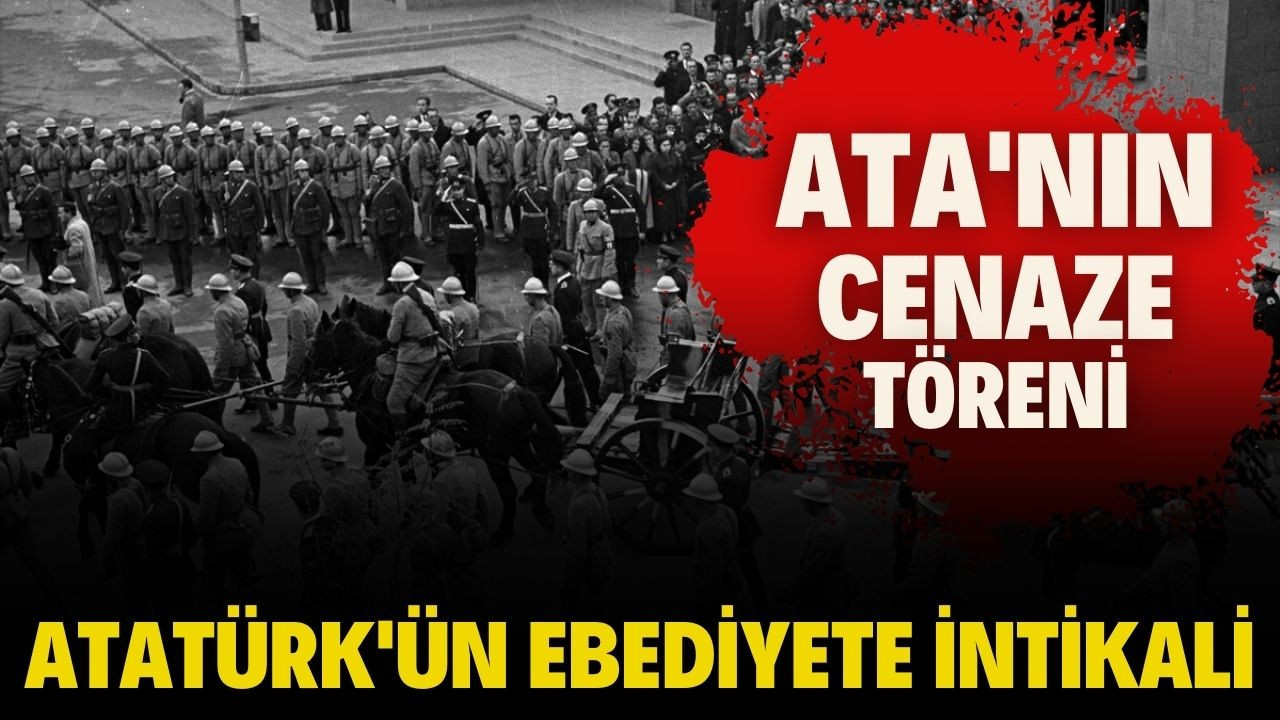 Büyük Önder Atatürk'ün  cenaze töreni