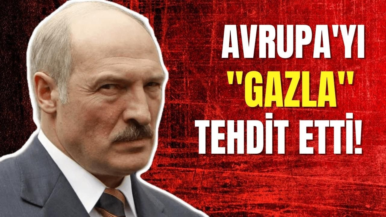 Lukaşenko Avrupa'yı "gazla" tehdit etti