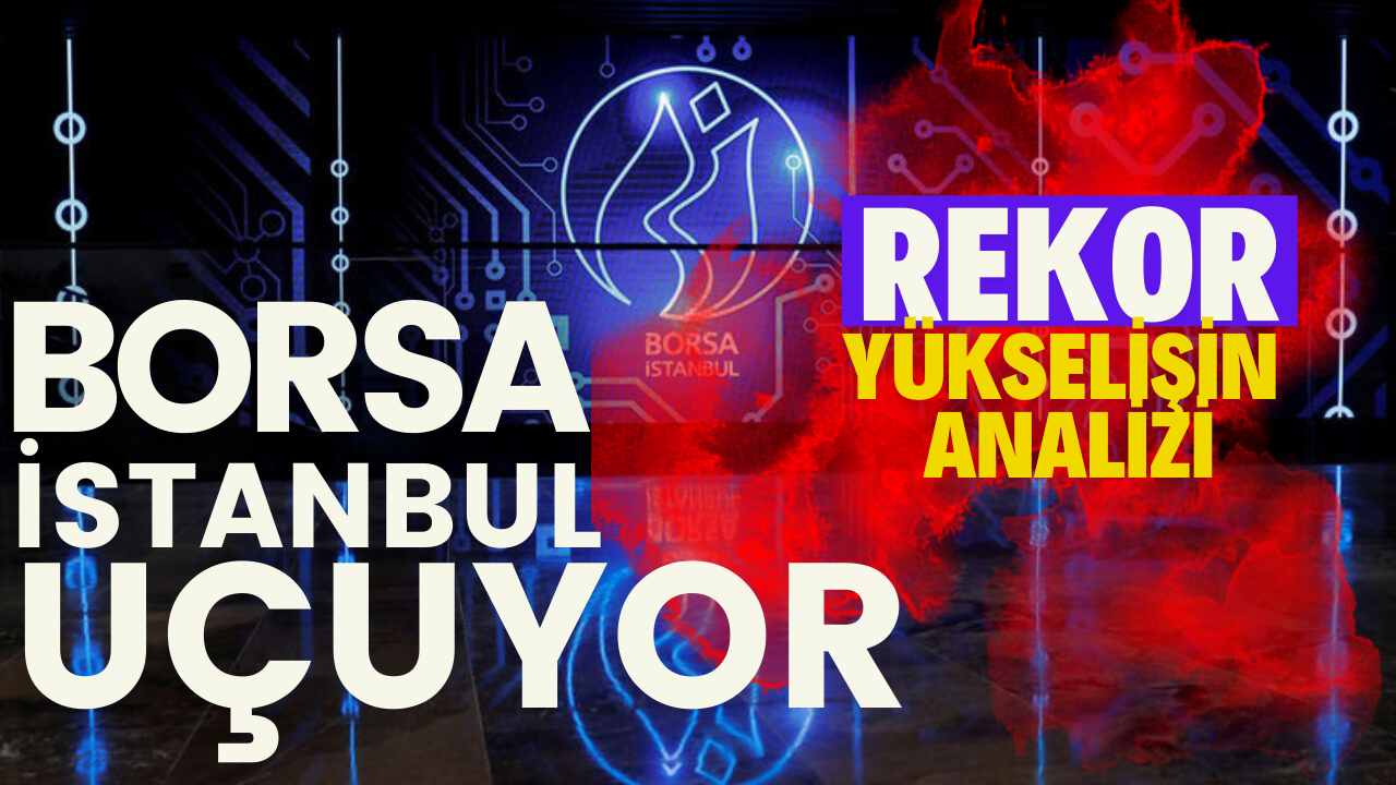 Borsa İstanbul rekor seviyede!