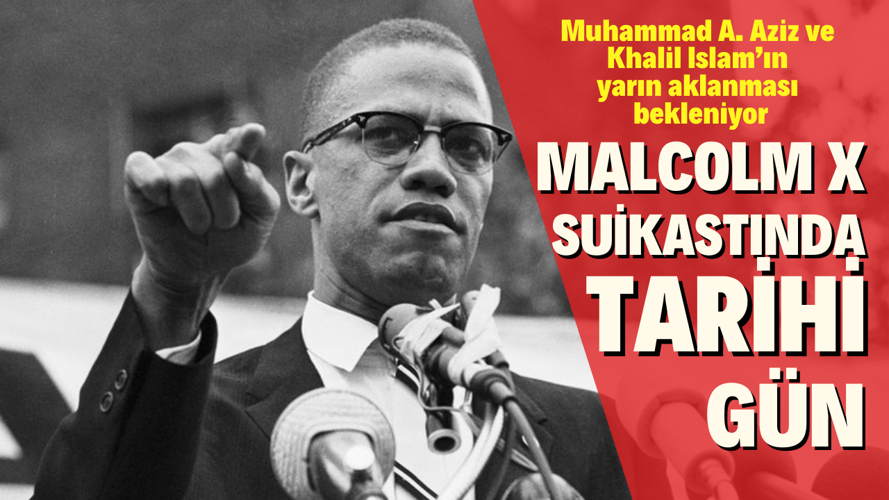 Malcolm X suikastinde tarihi gün