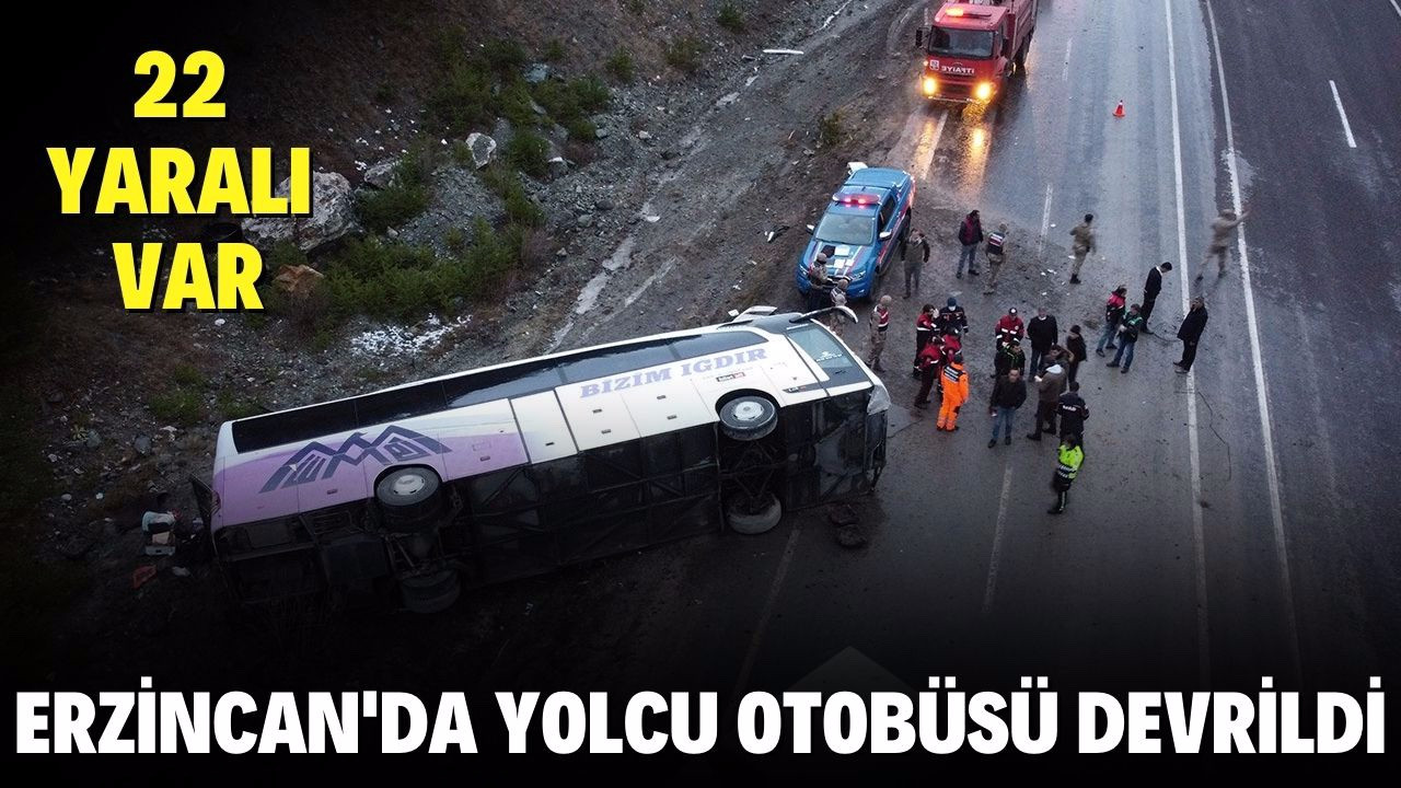Erzincan'da otobüs devrildi, 22 yaralı